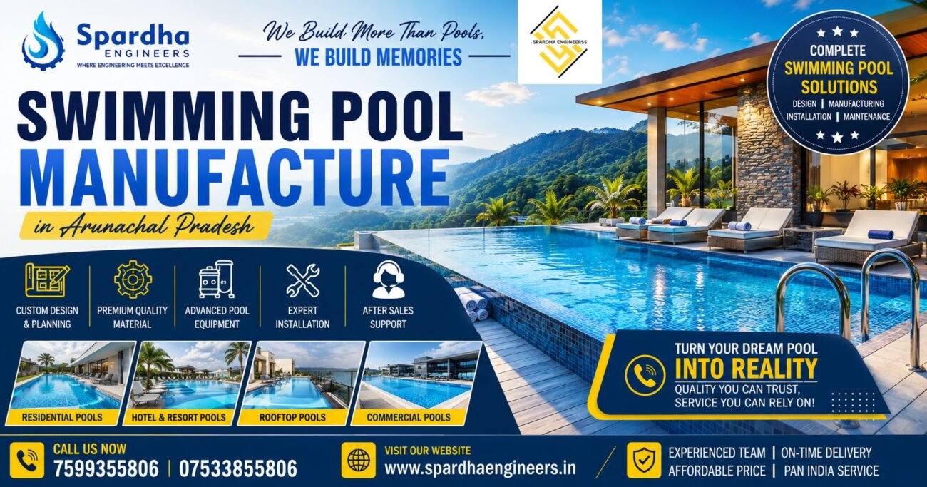 Swimming Pool Manufacture in Arunachal Pradesh by Spardha Engineers offering custom residential, commercial, hotel, resort, infinity, and luxury swimming pool design, construction, and installation services.