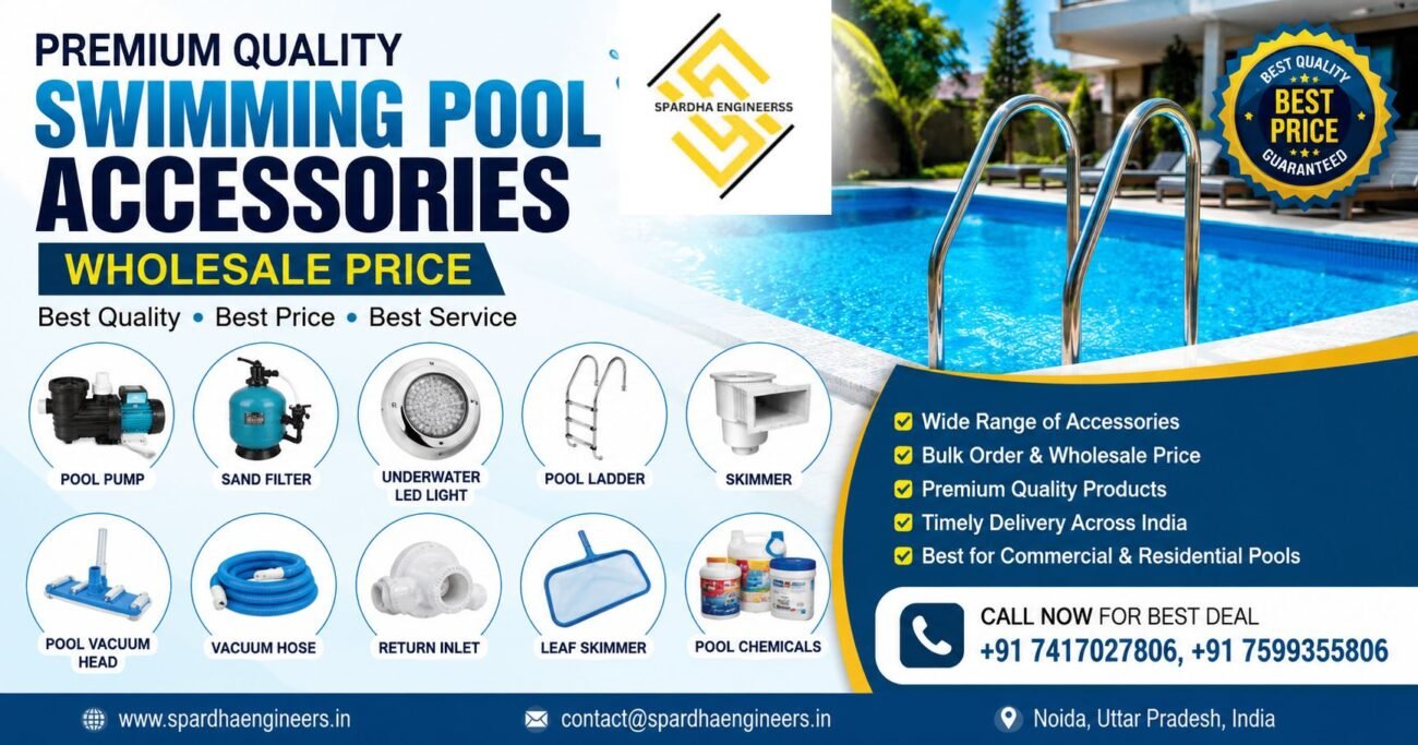 Premium Swimming Pool Accessories including pool pumps, sand filters, pool ladders, skimmers, vacuum heads, hoses, pool brushes, test kits, floating chlorinators, and cleaning equipment by Spardha Engineers.